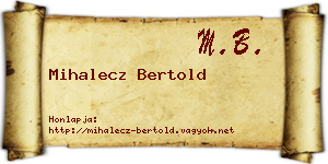 Mihalecz Bertold névjegykártya